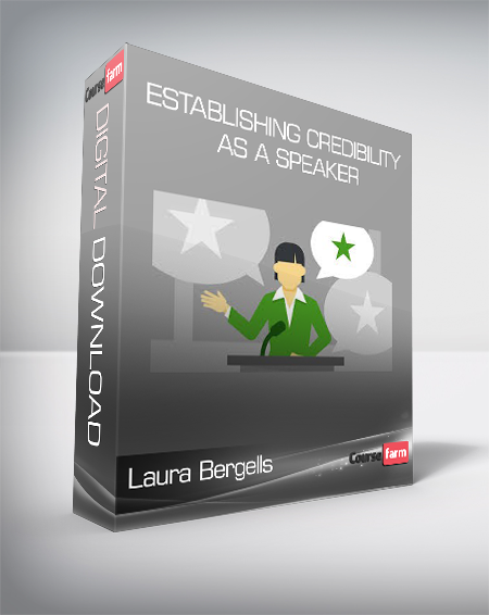 Laura Bergells - Establishing Credibility as a Speaker