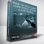 Mike M. - Trade The Stock Market: Learn Stocks Options & Algo Trading