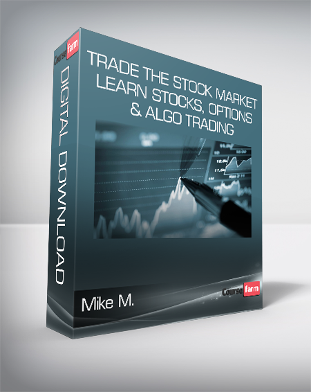 Mike M. - Trade The Stock Market: Learn Stocks Options & Algo Trading