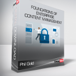 Phil Gold - Foundations of Enterprise Content Management