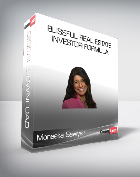 Moneeka Sawyer - Blissful Real Estate Investor Formula