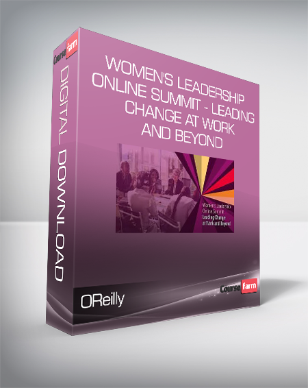 OReilly - Women's Leadership Online Summit - Leading Change at Work and Beyond