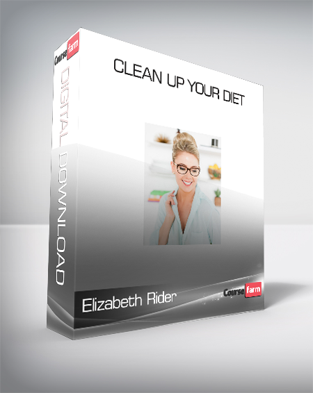 Elizabeth Rider - Clean Up Your Diet