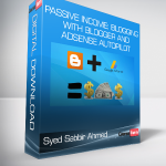 Syed Sabbir Ahmed - Passive Income: Blogging with Blogger and AdSense Autopilot