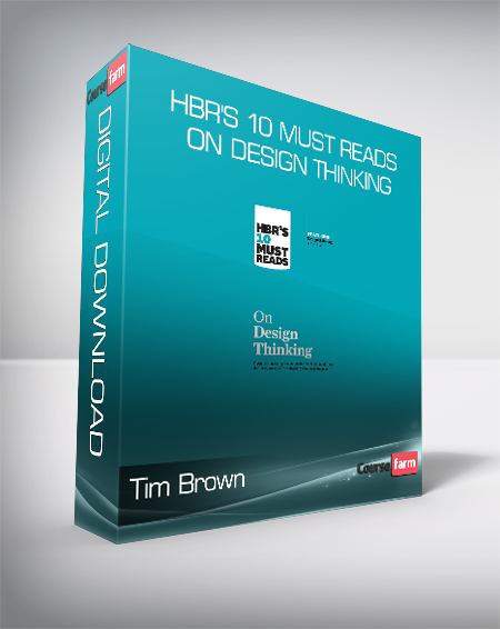 Tim Brown - HBR's 10 Must Reads on Design Thinking
