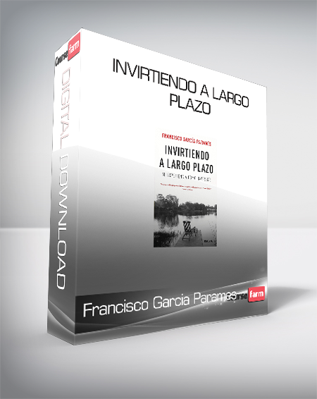 Francisco Garcia Parames - Invirtiendo a largo plazo