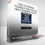 Ted Leverette - How to Prepare Yourself and Find the Right Business to Buy