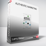 Larry Weber - Authentic Marketing