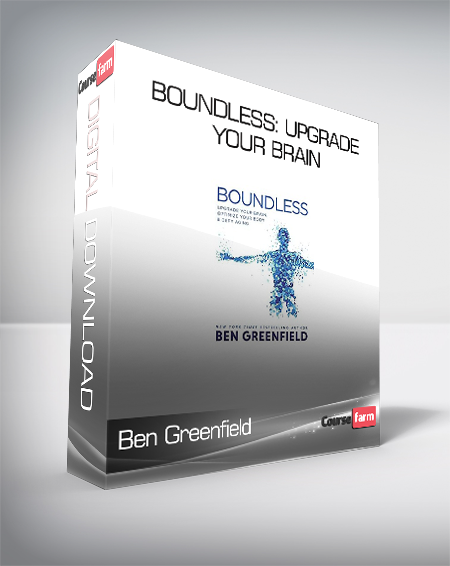 Ben Greenfield - Boundless: Upgrade Your Brain Optimize Your Body & Defy Aging