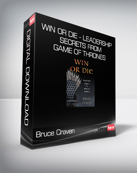 Bruce Craven - Win or Die - Leadership Secrets from Game of Thrones