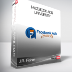 J.R. Fisher - Facebook Ads University