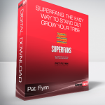 Pat Flynn - Superfans: The Easy Way to Stand Out Grow Your Tribe and Build a Successful Business