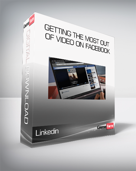 Linkedin - Getting the Most out of Video on Facebook