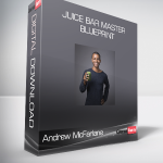 Andrew McFarlane - Juice Bar Master Blueprint