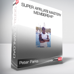 Peter Parks - Super Affiliate Mastery Membership