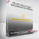 Taki Moore - Million Dollar Coach Implementation Program