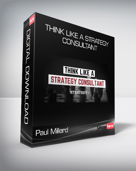 Paul Millerd - Think Like a Strategy Consultant