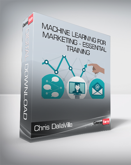 Chris DallaVilla - Machine Learning for Marketing - Essential Training