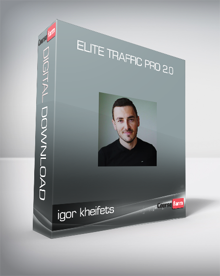 igor kheifets - Elite Traffic Pro 2.0