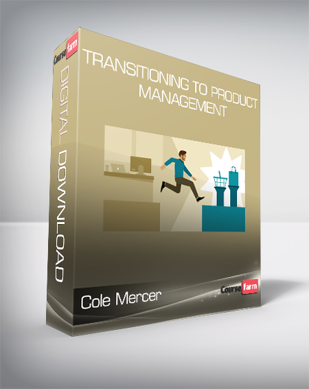 Cole Mercer - Transitioning to Product Management