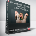 Masterclass - Sarah Blakely - Teaches Self-Made Entrepreneurship