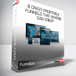 Funnelize - 8 Crazy Profitable Funnels That ANYONE Can Creat
