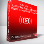 Dr. Dave Hale - YouTube Live Masterclass - Complete Guide to Audience Growth