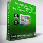 Mark Timberlake Stephen Mather - Management Skills: Team Leadership Skills Masterclas 2020