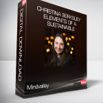 Mindvalley - Christina Berkeley - Elements of a Sustainable