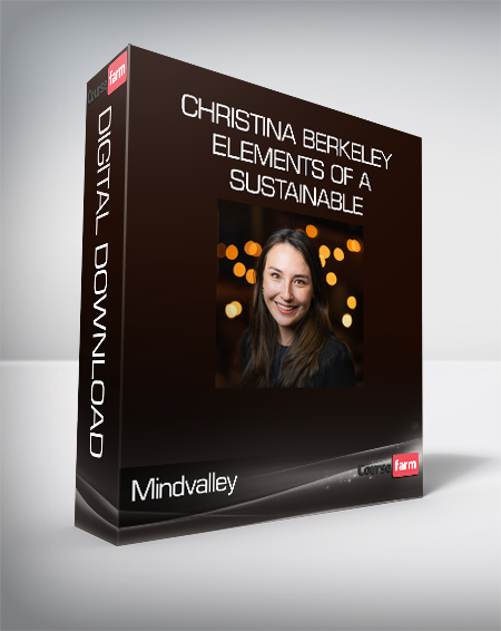 Mindvalley - Christina Berkeley - Elements of a Sustainable