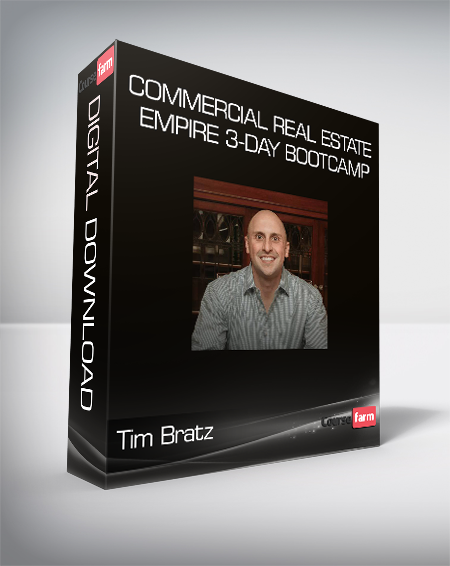 Tim Bratz - Commercial Real Estate Empire 3-Day Bootcamp