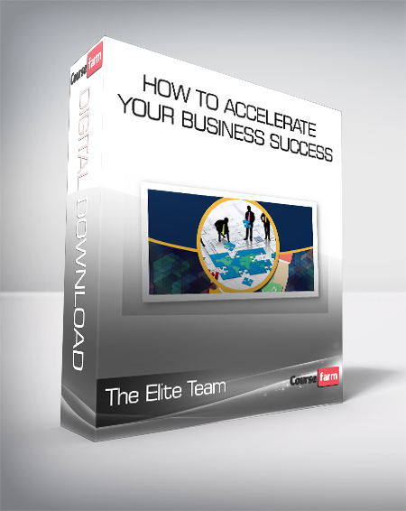 The Elite Team - How To Accelerate Your Business Success
