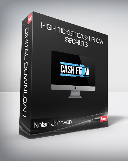 Nolan Johnson - High Ticket Cash Flow Secrets