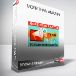 Shawn Hansen - More Than Amazon