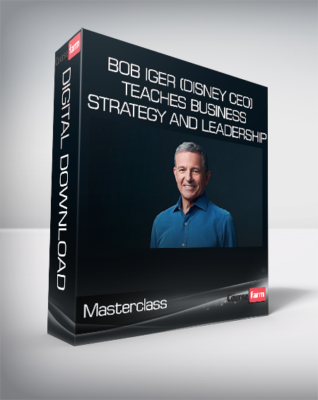 Masterclass - Bob Iger (Disney CEO) Teaches Business Strategy and Leadership