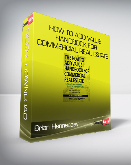 Brian Hennessey - How to Add Value Handbook for Commercial Real Estate