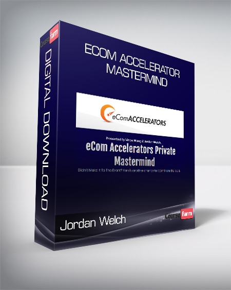 Jordan Welch & Vince Wang - Ecom Accelerator Mastermind