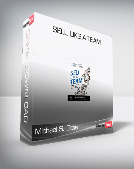 Michael S. Dalis - Sell Like a Team