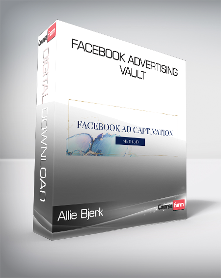 Allie Bjerk - Facebook Advertising Vault