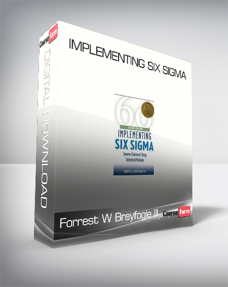 Forrest W Breyfogle III - Implementing Six Sigma