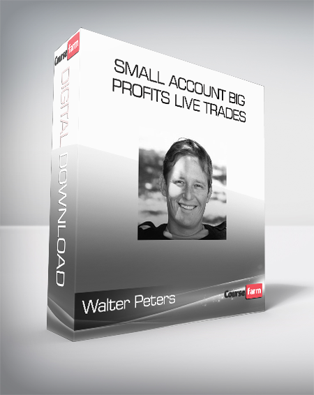 Walter Peters - Small Account Big Profits Live Trades