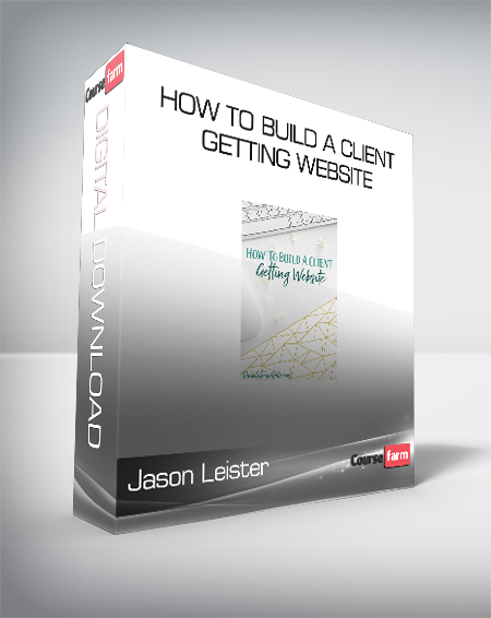 Jason Leister - How To Build A Client Getting Website