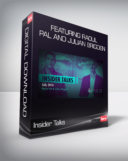 Insider Talks - Featuring Raoul Pal and Julian Brigden