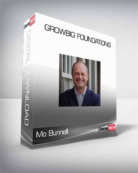 Mo Bunnell - GrowBIG Foundations