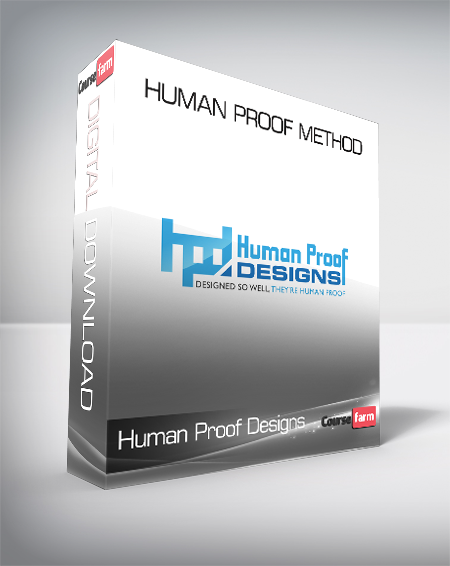 Human Proof Designs - Human Proof Method