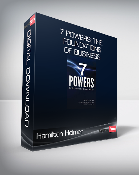 Hamilton Helmer - 7 Powers: The Foundations of Business