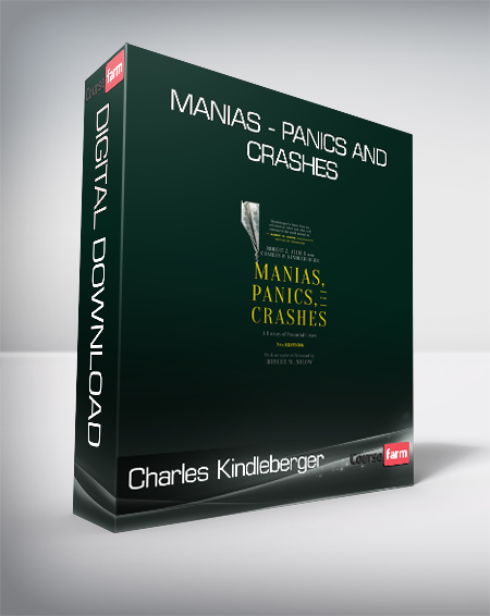 Charles Kindleberger - Manias - Panics and Crashes