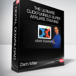 Zach Miller - The Ultimate ClickFunnels Super Affiliate Training