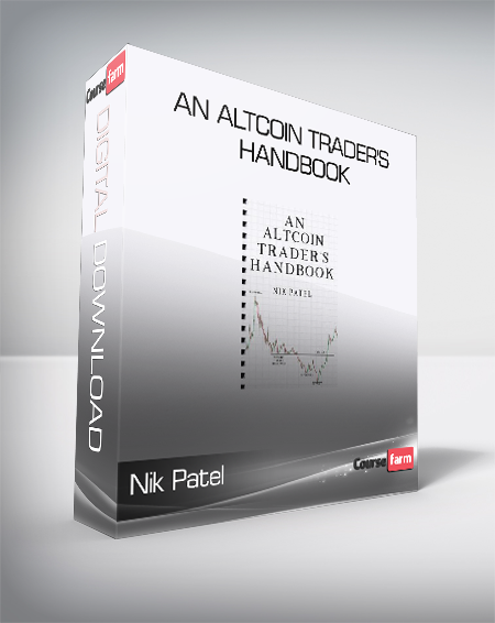 Nik Patel - An Altcoin Trader's Handbook
