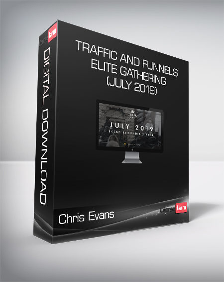 Chris Evans & Taylor Welch - Traffic And Funnels - ELITE Gathering (July 2019)